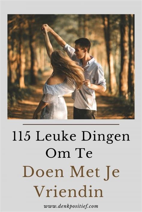 dingen te doen met vriendin|115 Leuke Dingen Om Te Doen Met Je Vriendin